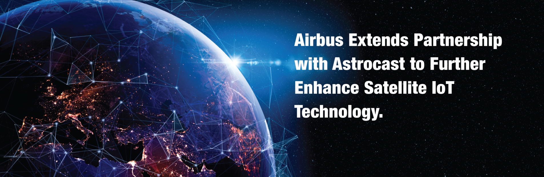 Airbus Extends Partnership with Astrocast to Further Enhance Satellite IoT Technology